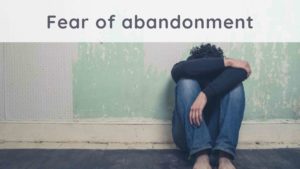 Fear of abandonment : how to overcome the phobia of being abandoned ?