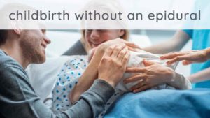 Childbirth without an epidural : how to prepare ?